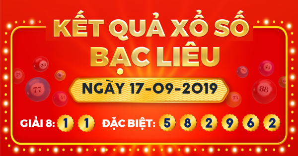 Kết quả xổ số Bạc Liêu ngày 17/9/2019