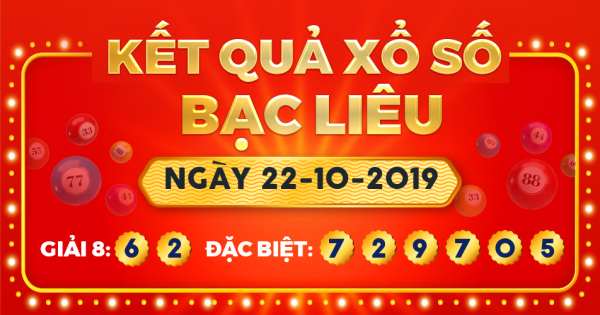 Kết quả xổ số Bạc Liêu ngày 22/10/2019