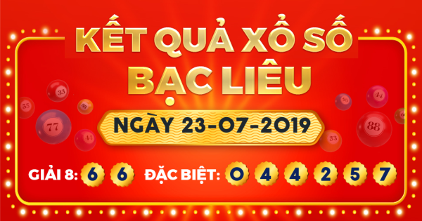 Kết quả xổ số Bạc Liêu ngày 23/7/2019