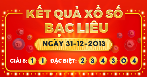 Kết quả xổ số Bạc Liêu ngày 31/12/2013