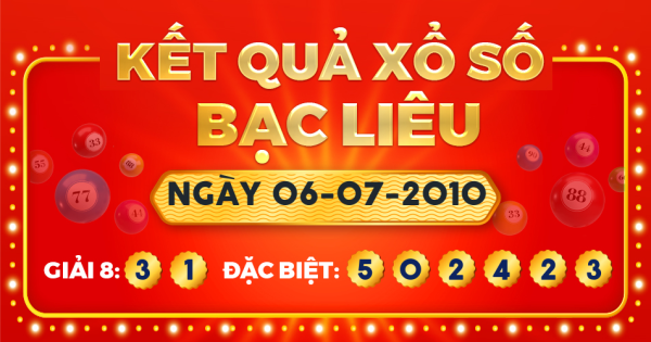 Kết quả xổ số Bạc Liêu ngày 6/7/2010