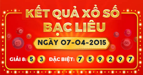 Kết quả xổ số Bạc Liêu ngày 7/4/2015