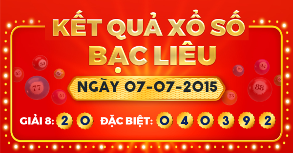 Kết quả xổ số Bạc Liêu ngày 7/7/2015